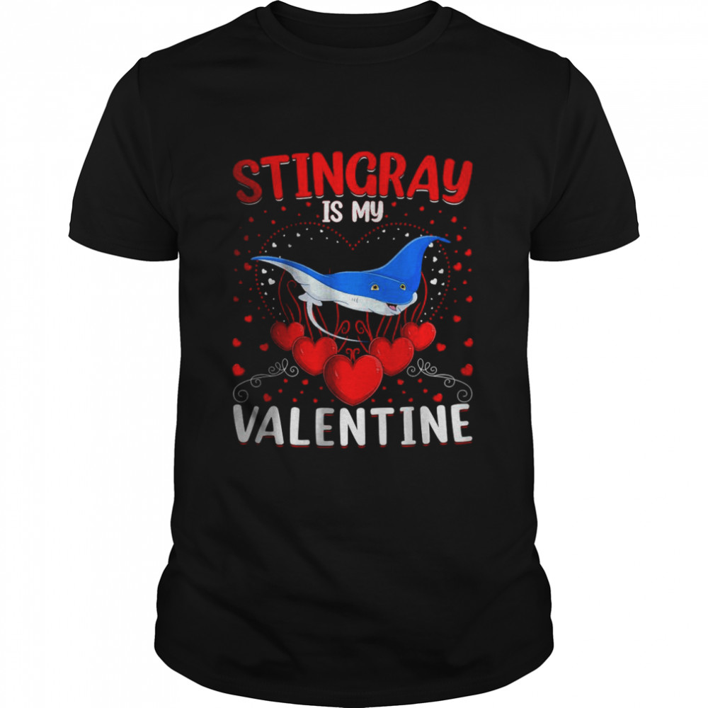 Stingray Is My Valentine Stingray Valentine’s Day Shirt