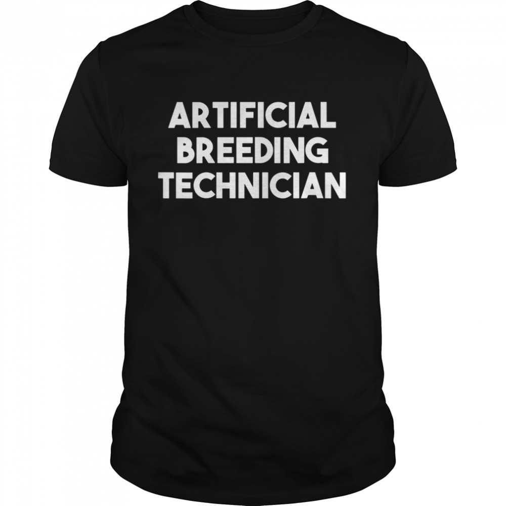 Artificial Breeding Technician Shirt