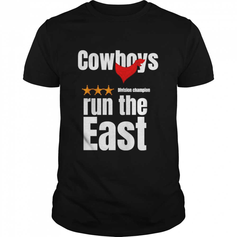 cowboys Run The East Quote T-Shirt