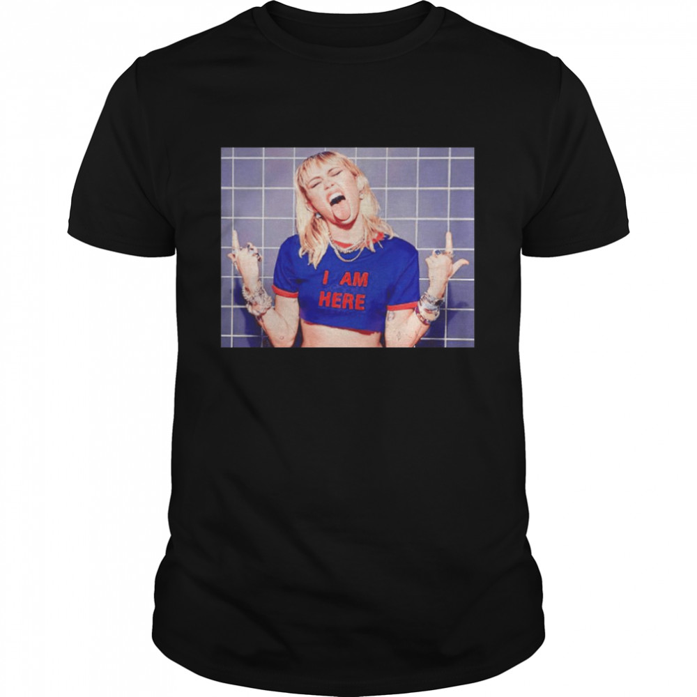 Miley Cyrus I Am Here Shirt