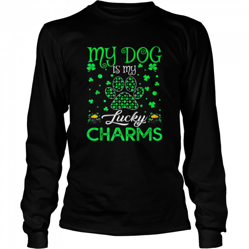 My Dog Is My Lucky Charms Paw Shamrock St Patrick’s Day  Long Sleeved T-shirt