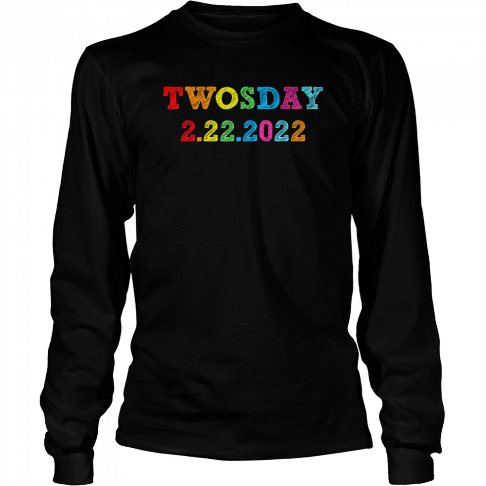 Tuesday Date February 2nd 2022 Twosday 02-22-2022  Long Sleeved T-shirt