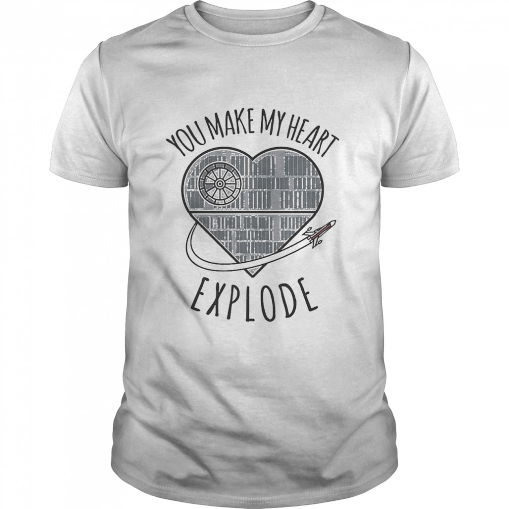 You Make My Heart Explode Star Wars Shirt