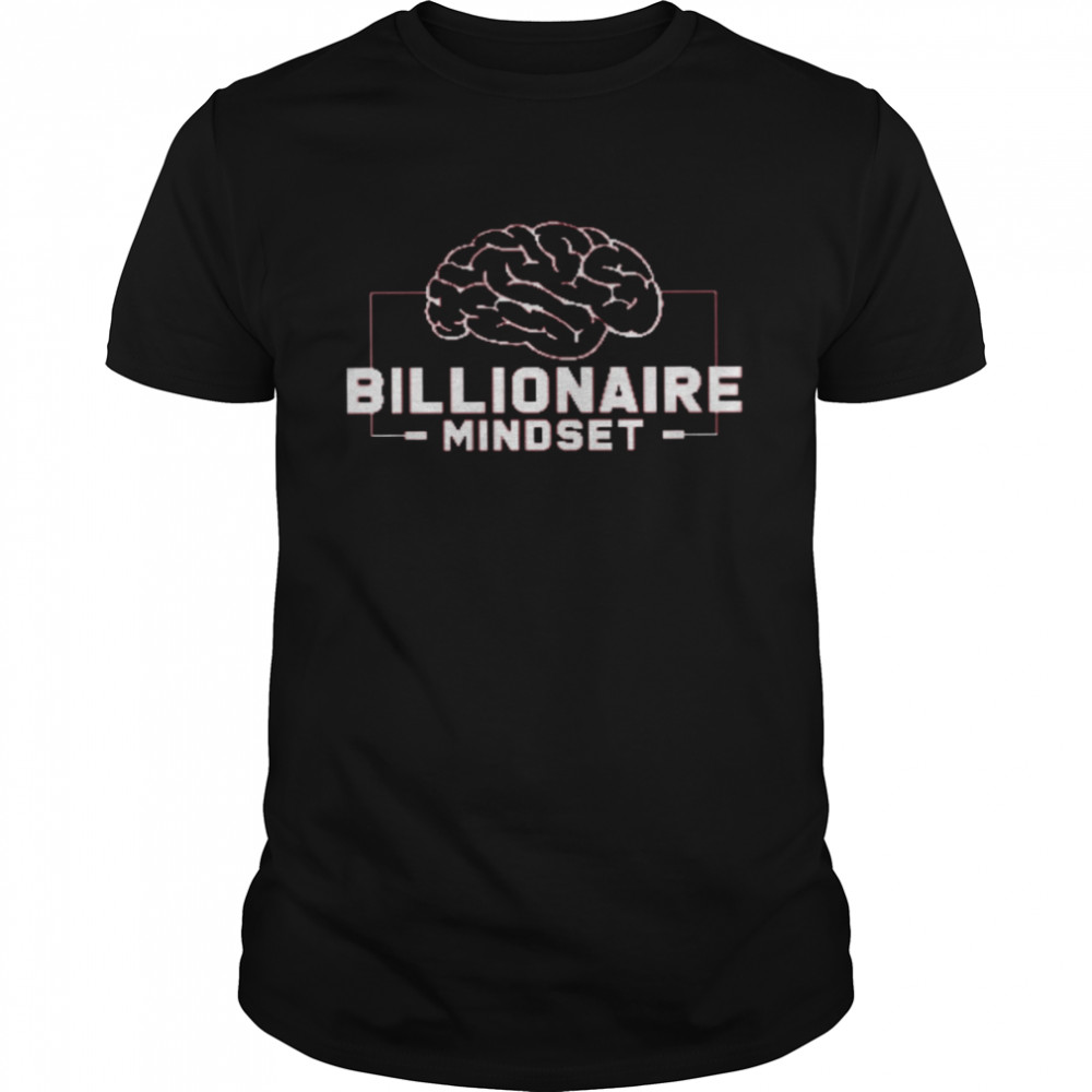 Billionaire Mindset Shirt