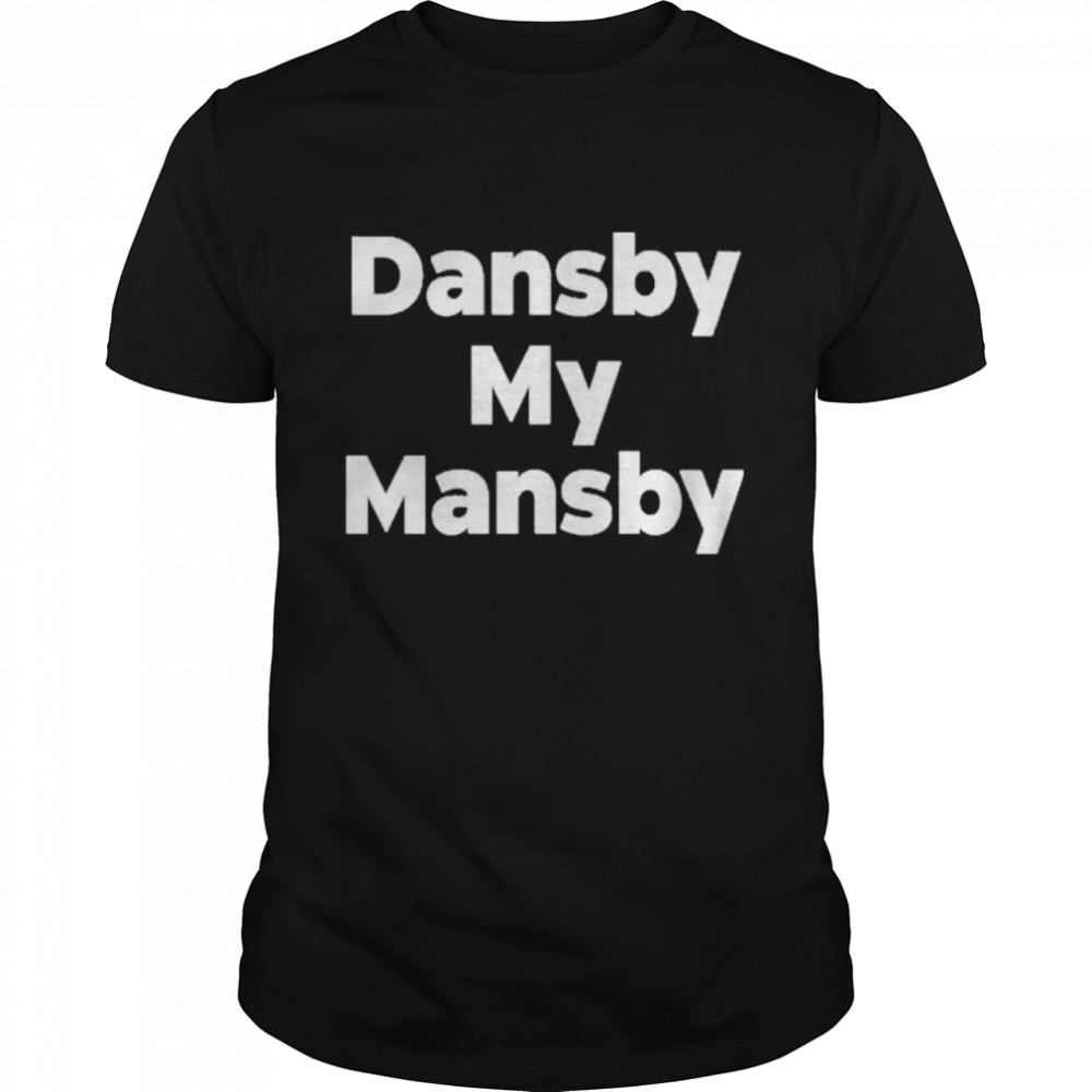 Dansby My Mansby shirt