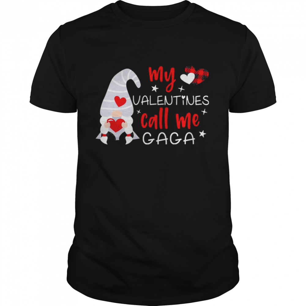 Gnome My Valentines Call Me Gaga Shirt