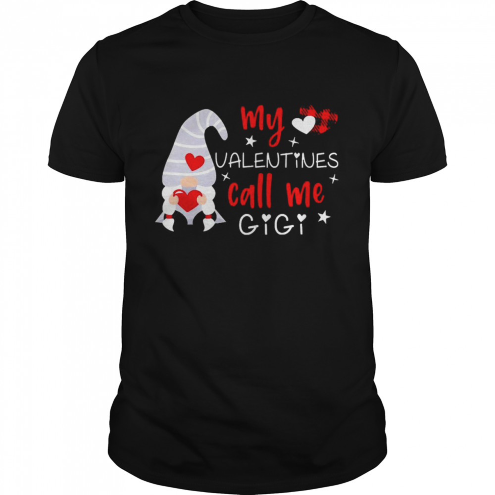 Gnome My Valentines Call Me Gigi Shirt