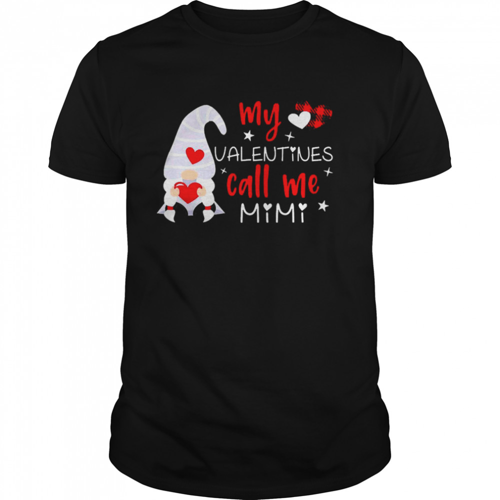 Gnome My Valentines Call Me Mimi Shirt