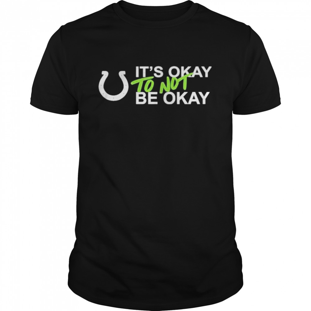 Its Okay To Not Be Okay shirt