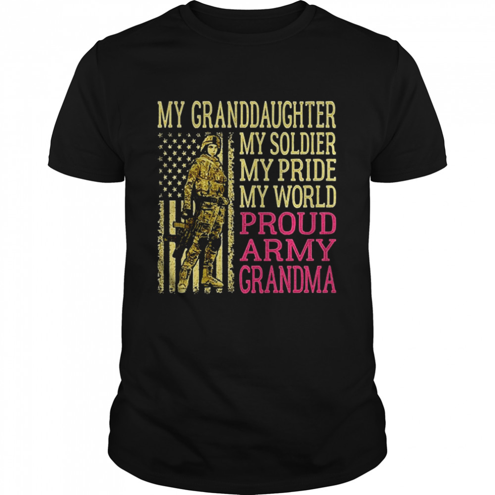 My Granddaughter My Soldier Hero Proud Army Grandma Military Shirt