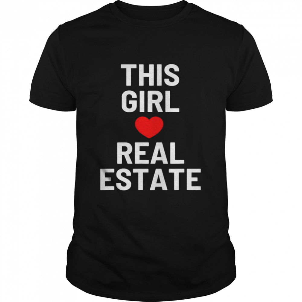 This Girl Loves Real Estate Valentines Day shirt