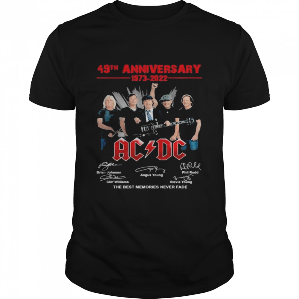49th anniversary 1973 2022 acdc the best memories never fade signature shirt