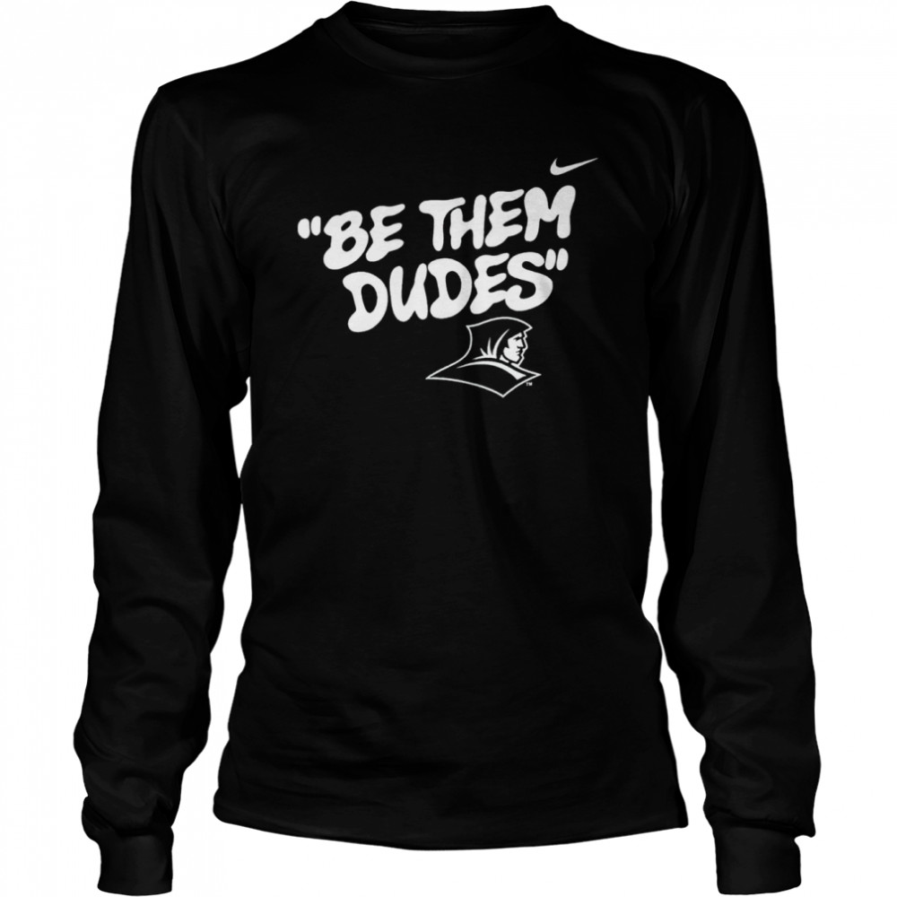 Be them dudes T-shirt Long Sleeved T-shirt
