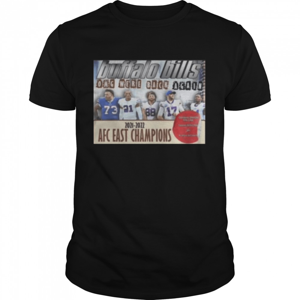 Buffalo Bills Omg we’re back again 2021 2022 AFC east Champions shirt