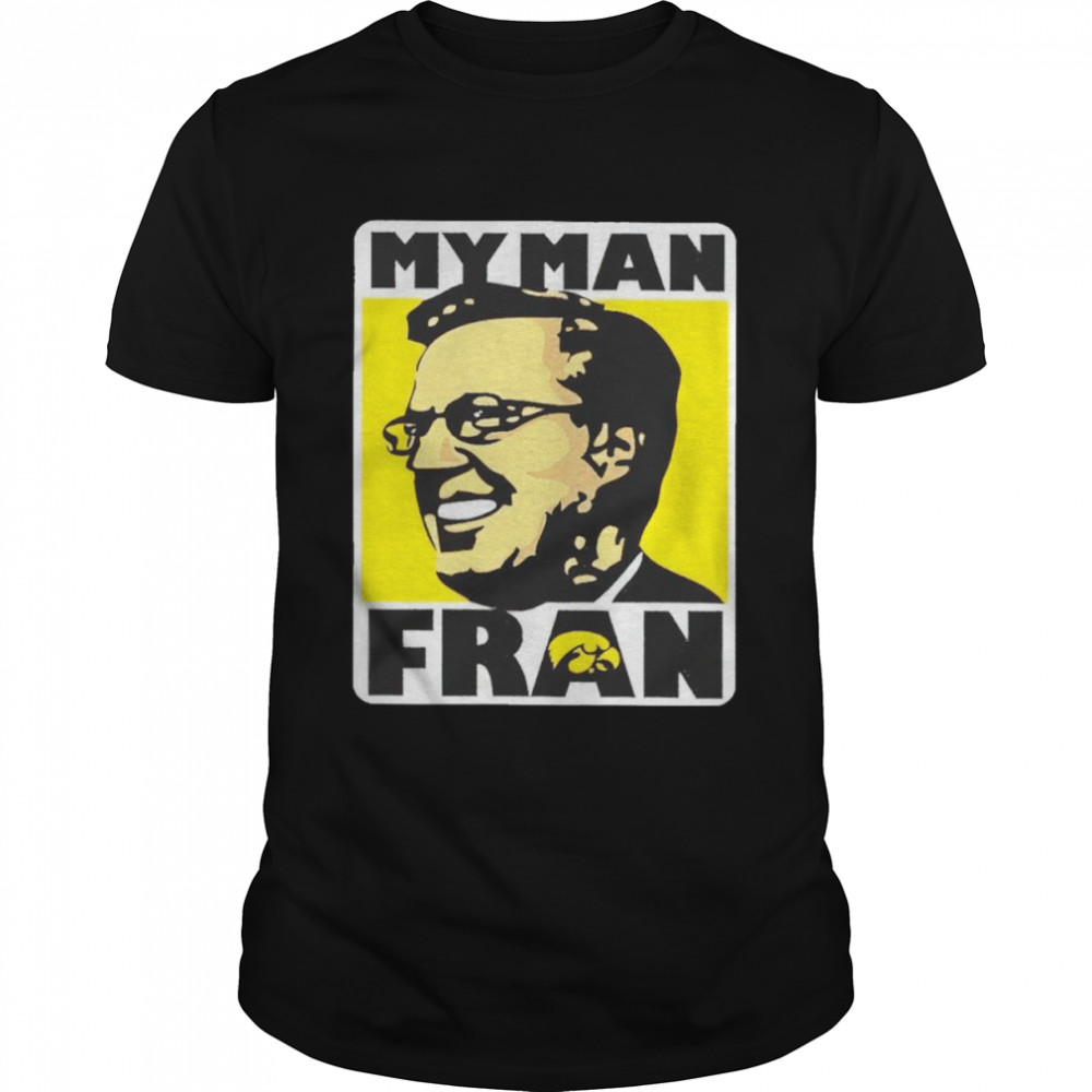 Coach Fran Mccaffery My Man Fran Shirt