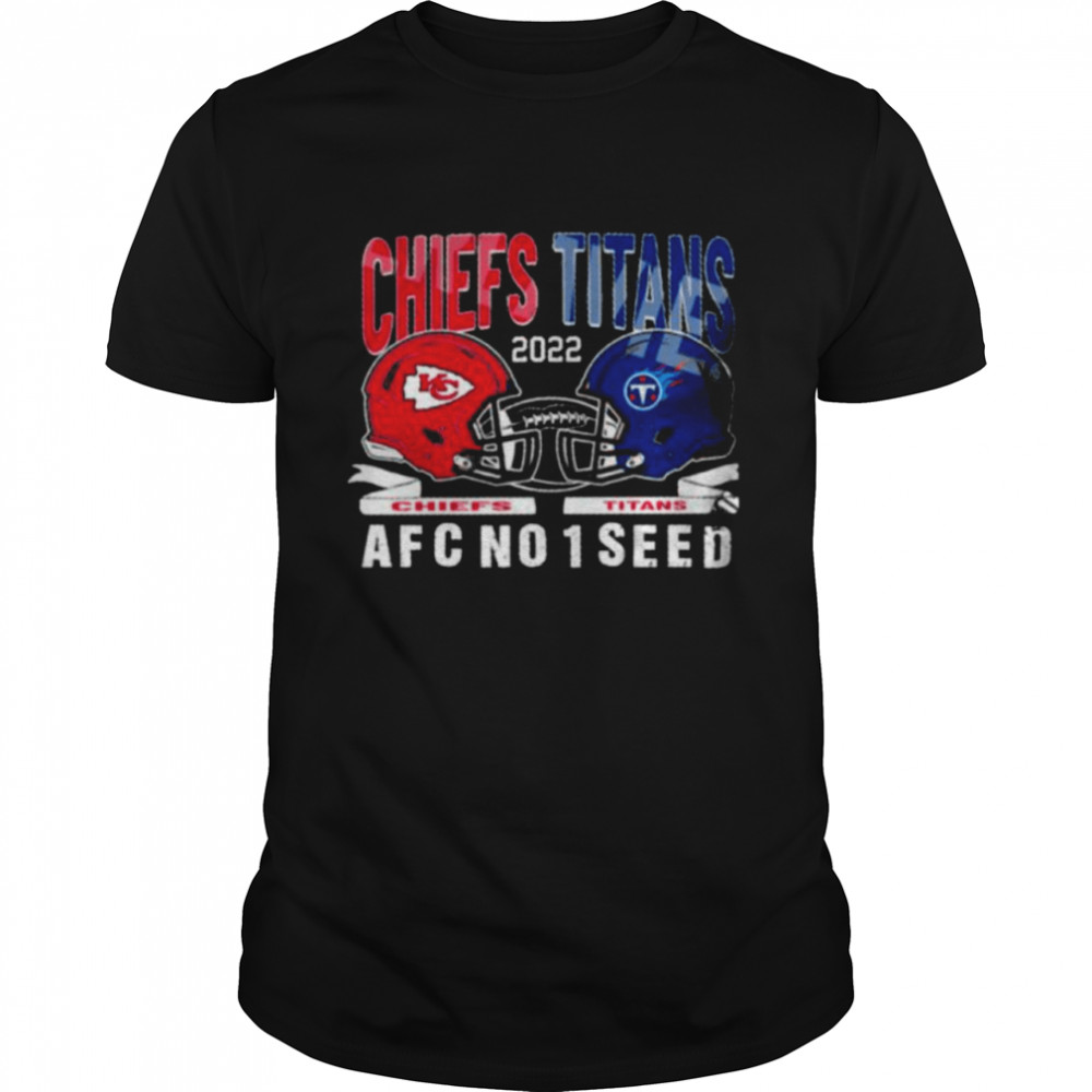 Kansas city Chiefs vs tennessee titans 2022 afc no 1 seed shirt