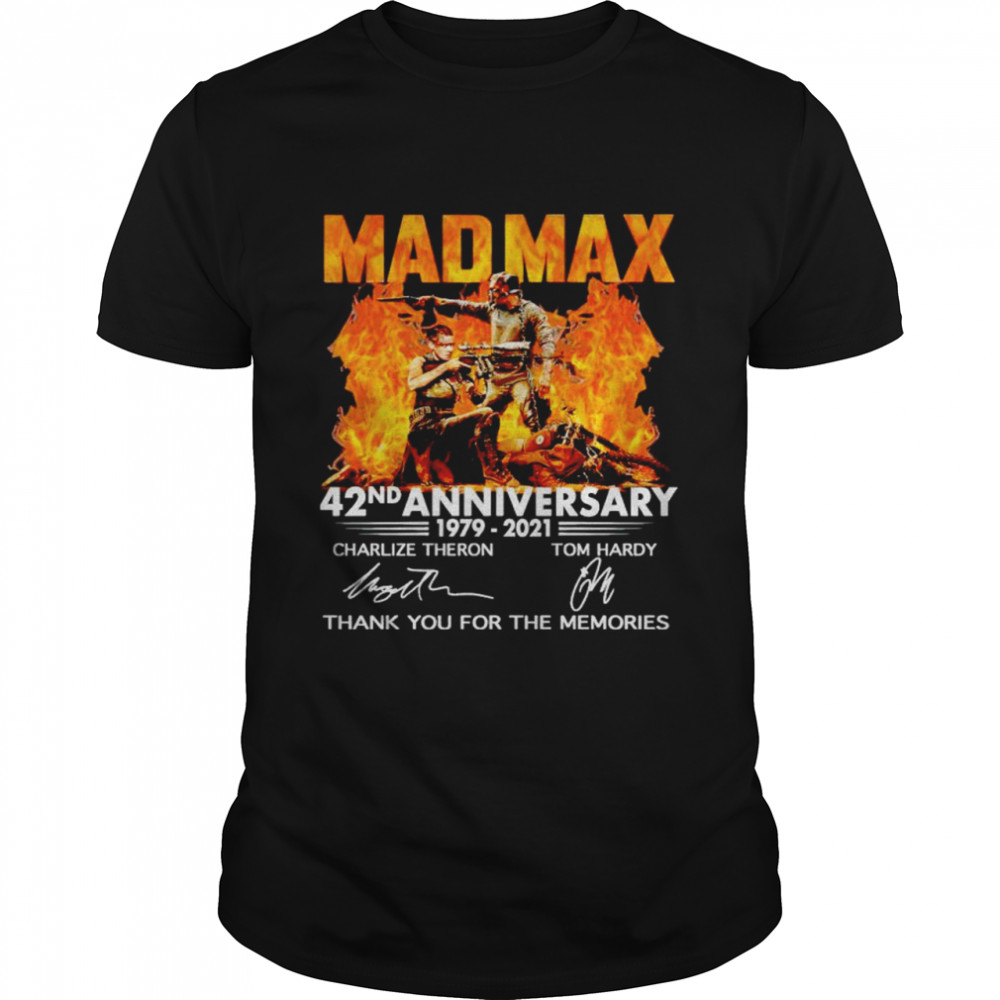 Mad Max 42nd Anniversary 1979 2021 thank you for the memories shirt