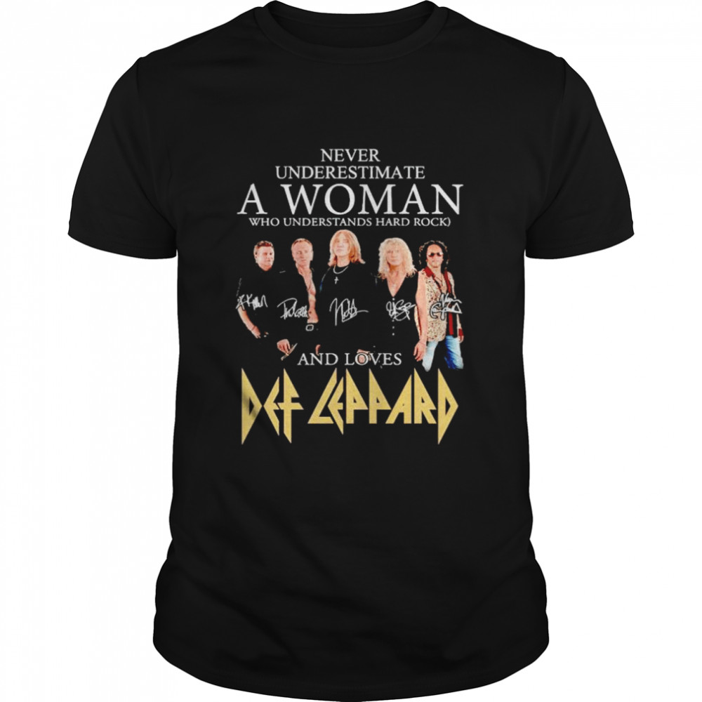 Never underestimate a woman who understands hard rock and loves Def Leppard shirt