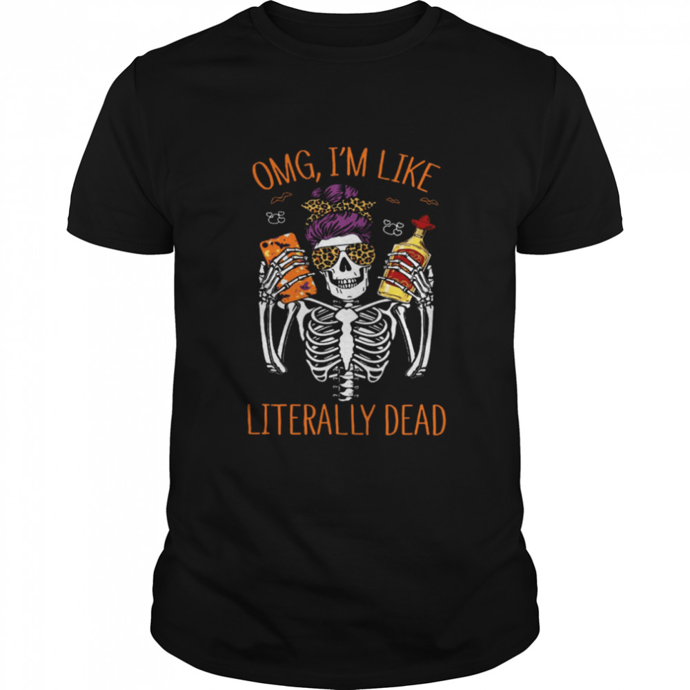 Omg I’m Like Literally Dead  Classic Men's T-shirt