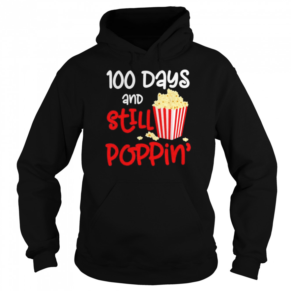 100 Days And Still Poppin Popcorn 100th Day shirt Unisex Hoodie