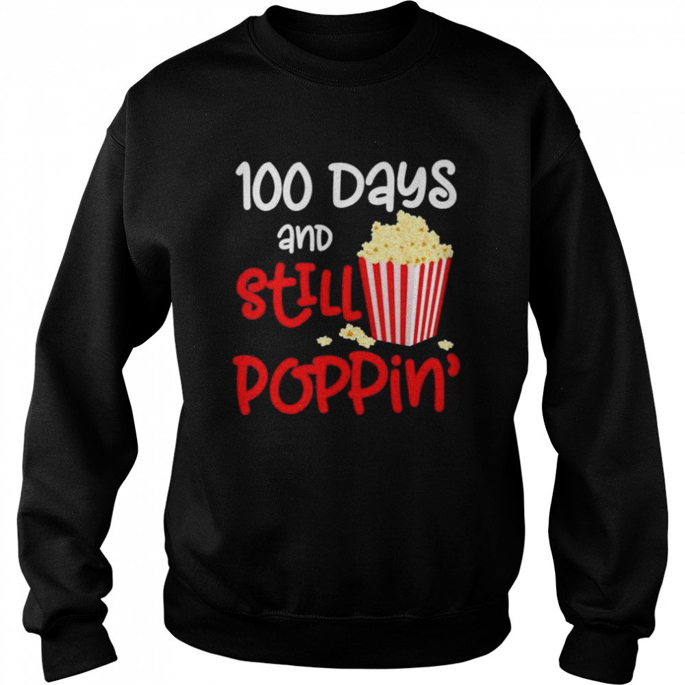 100 Days And Still Poppin Popcorn 100th Day shirt Unisex Sweatshirt