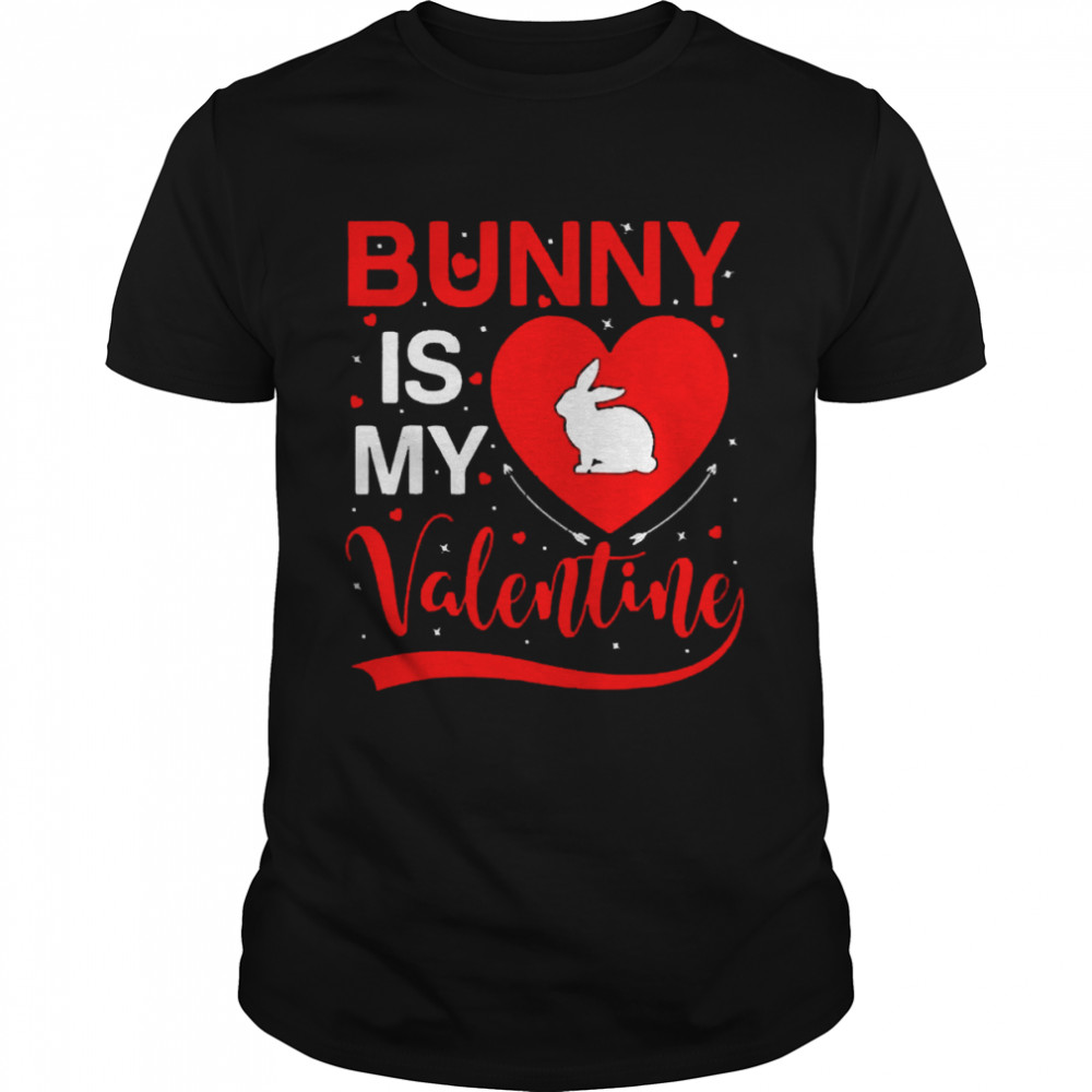 Bunny Is My Valentine Heart Bunny Valentines Day Shirt