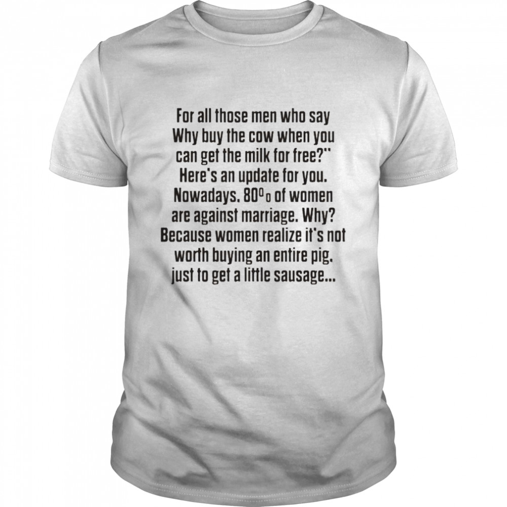 For all those men who say why buy the cow shirt