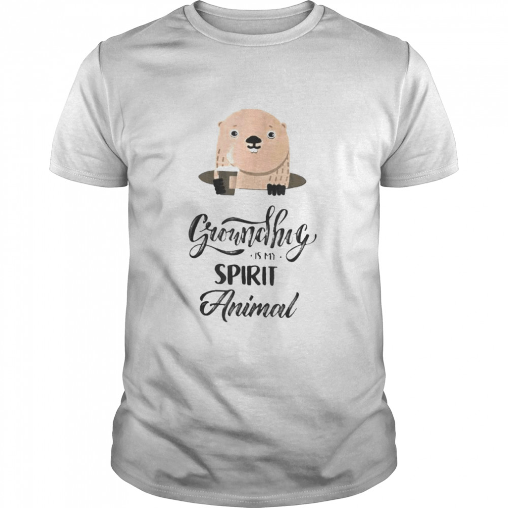 Groundhog Is My Spirit Animal Forecasting shirt