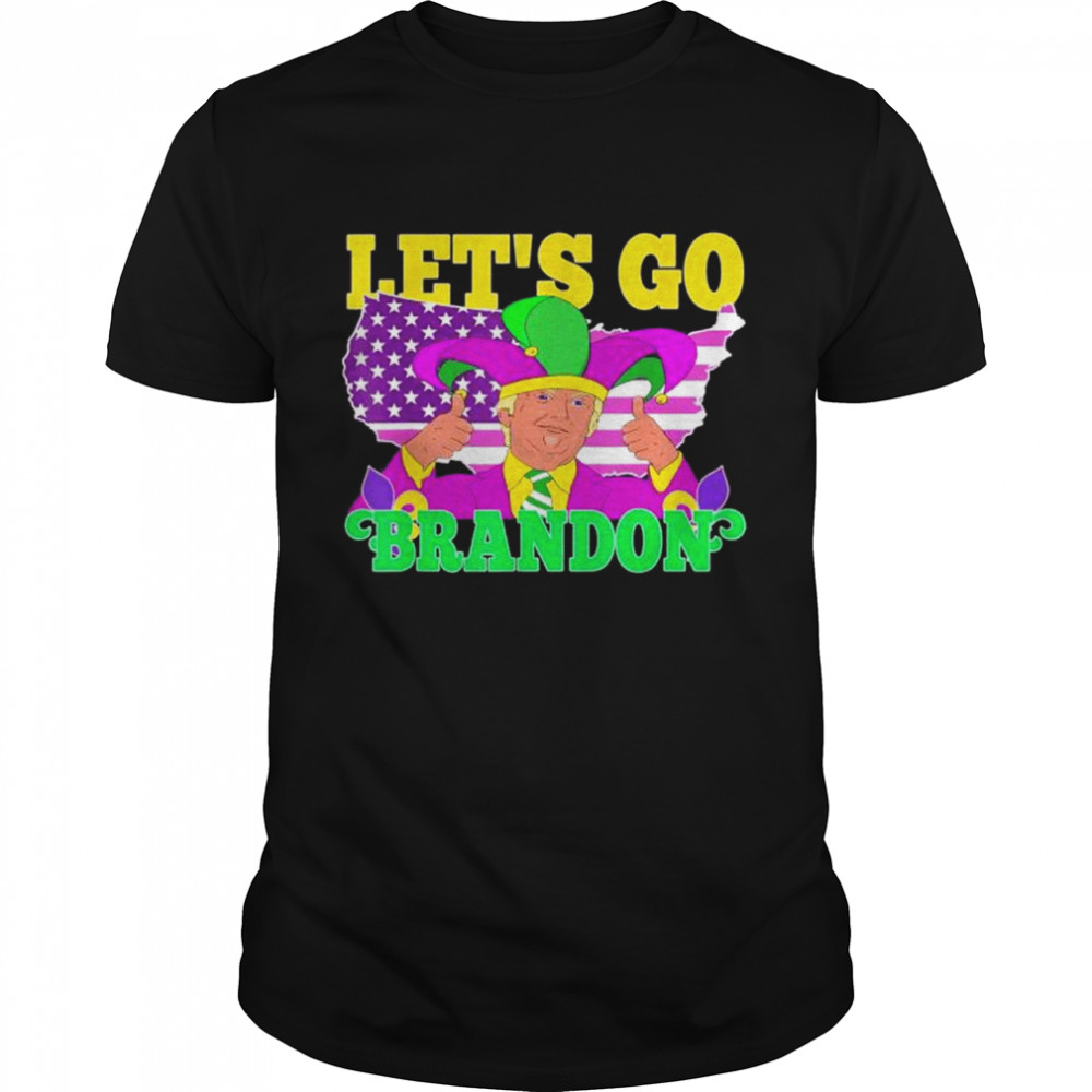 Lets Go Brandon Mardi Gras Trump Mardi Gras shirt