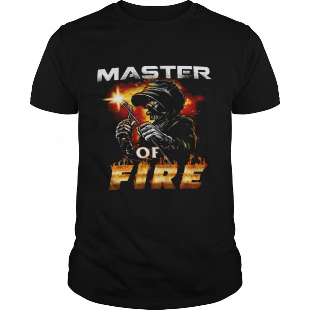 Master of fire shirt