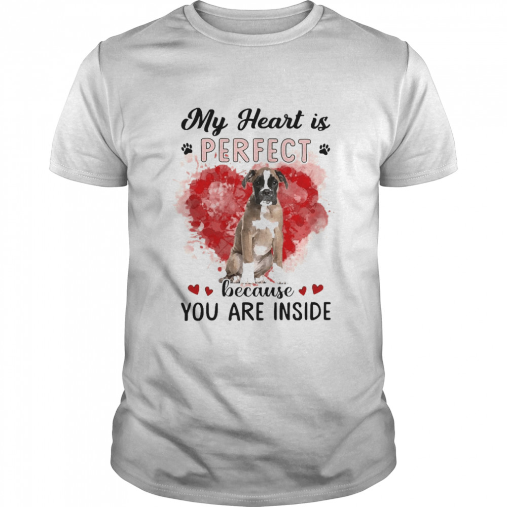 My Heart Is Perfect Because You Are Inside Brown Boxer Shirt