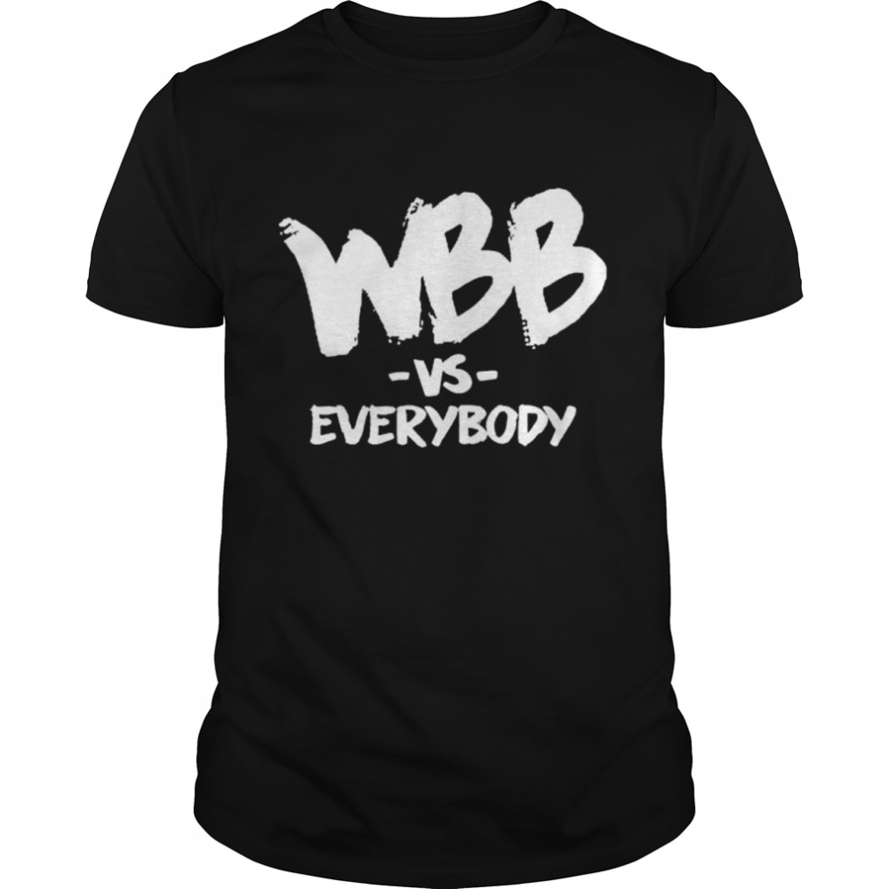 Wbb vs everybody shirt