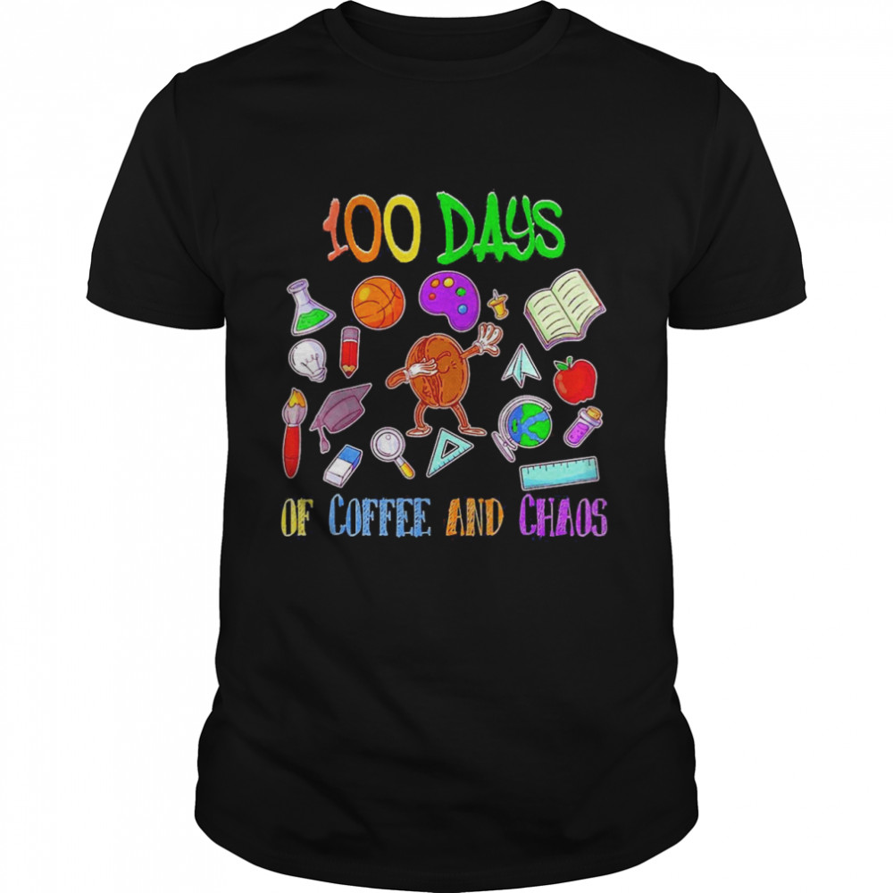 100 Days of Coffee and Chaos Teacher Shirt