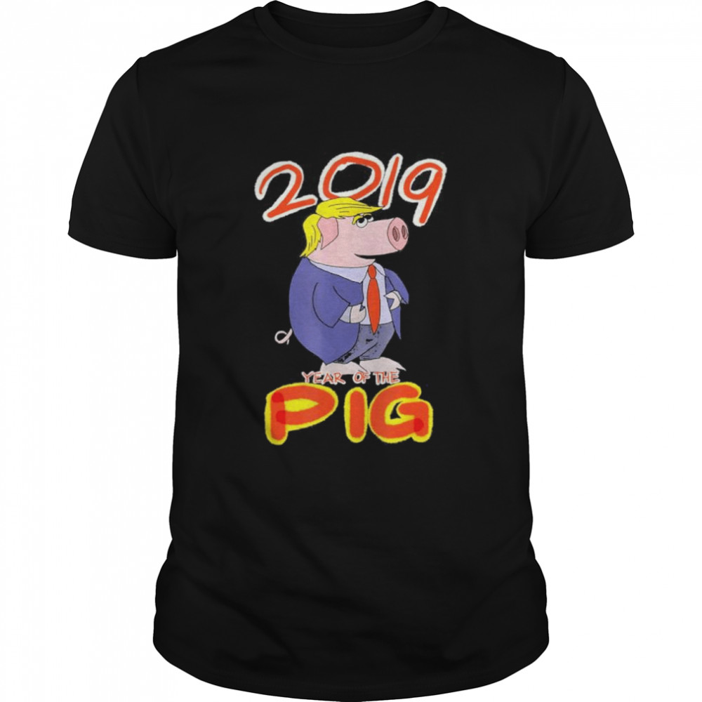 2019 Year Of The Pig Trump Chinese New Year Gag shirt