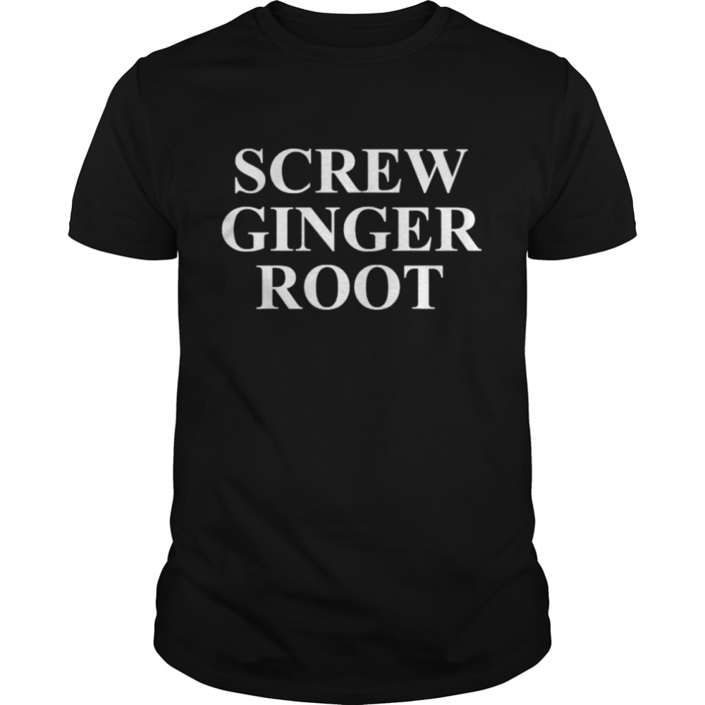 Anti Ginger Root shirt