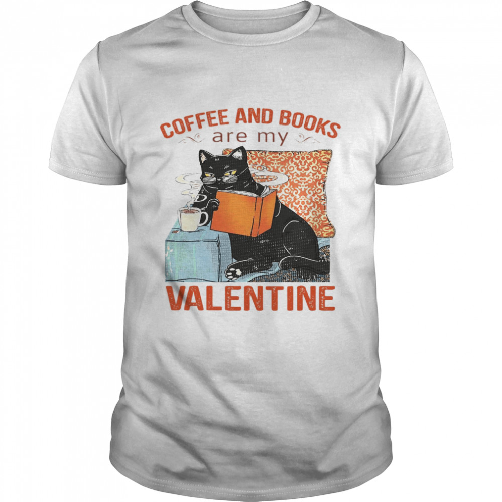 Coffee And Books Are My Valentine Shirt