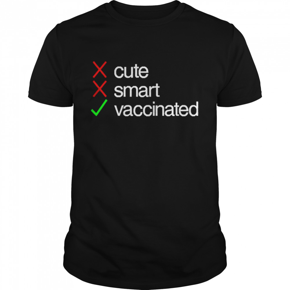 Cute Smart Vaccinated Shirt