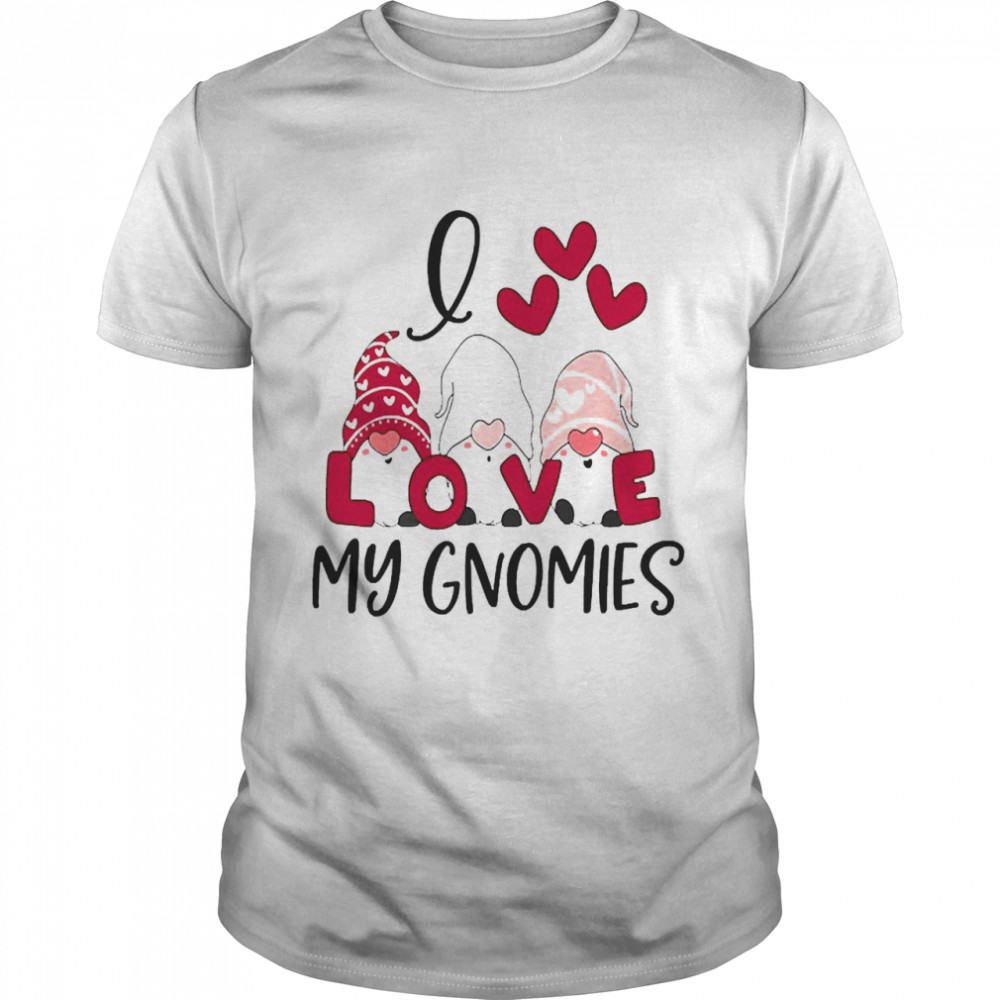 I Love My Gnomies Valentines Day Shirt