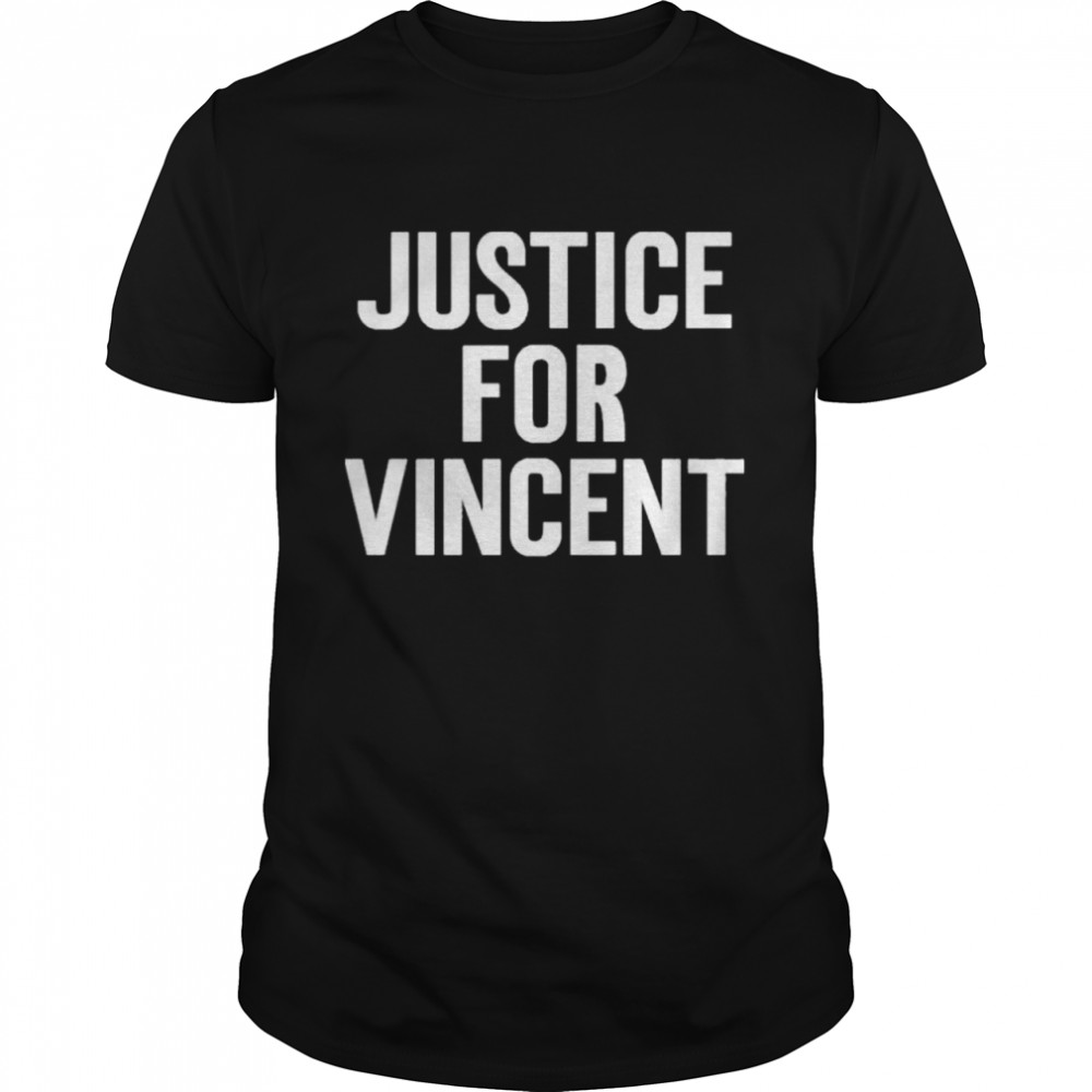 Justice For Vincent shirt