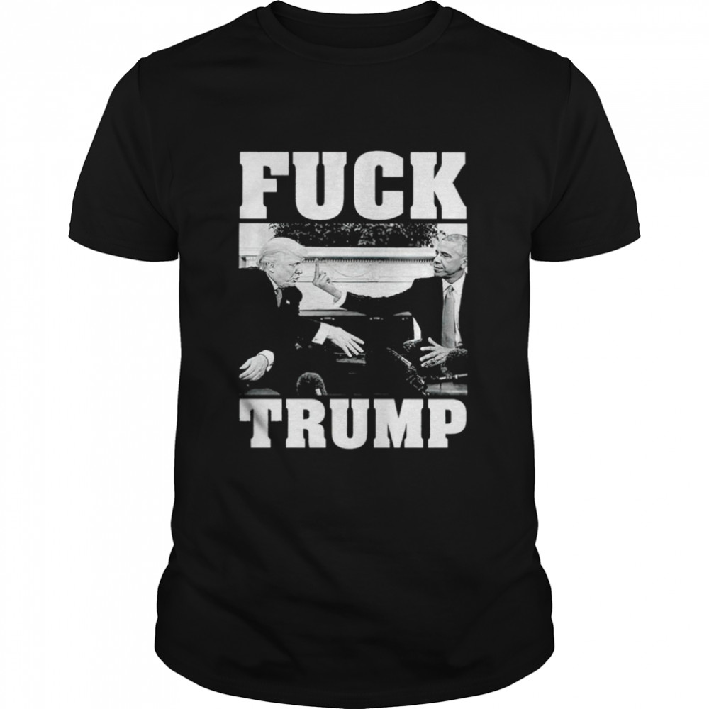 Obama Fuck Trump Shirt