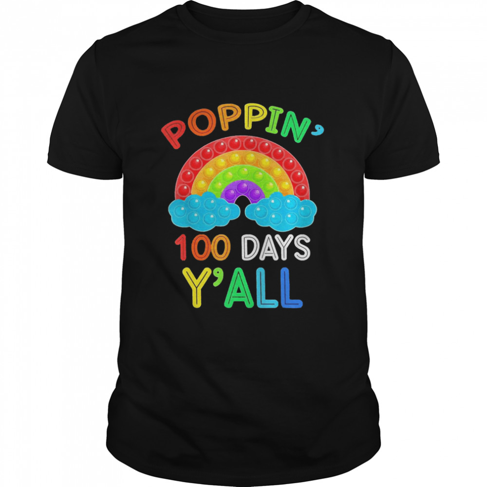 Poppin Rainbow 100 Days Y’all 100th Day Of School Teacher Shirt