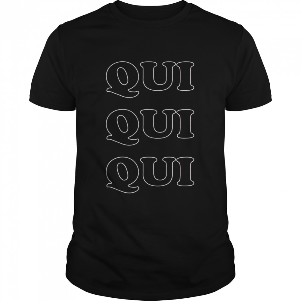 Qui French Language Message Travel Paris Shirt