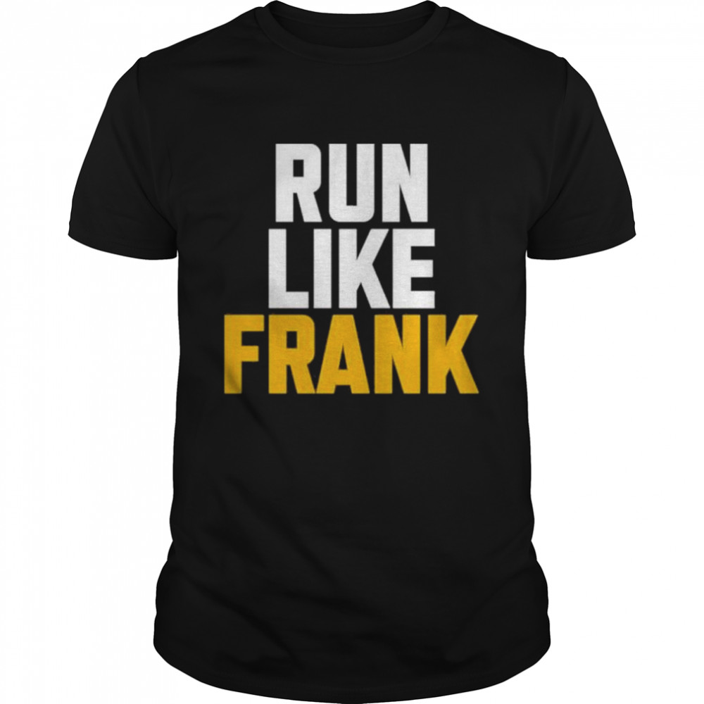 Run Like Frank shirt