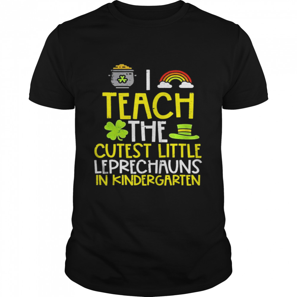 Teach Cutest Leprechaun Kindergarten St Patricks Day Teacher shirt