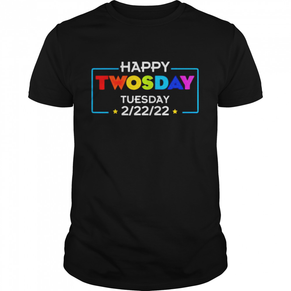 Top happy twosday tuesday 2 22 2022 shirt