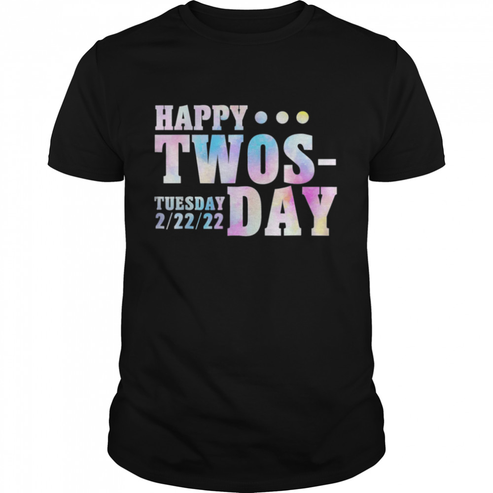 Twosday 2022 February 22nd 2022 Tuesday Twosday 2-22-22 Shirt