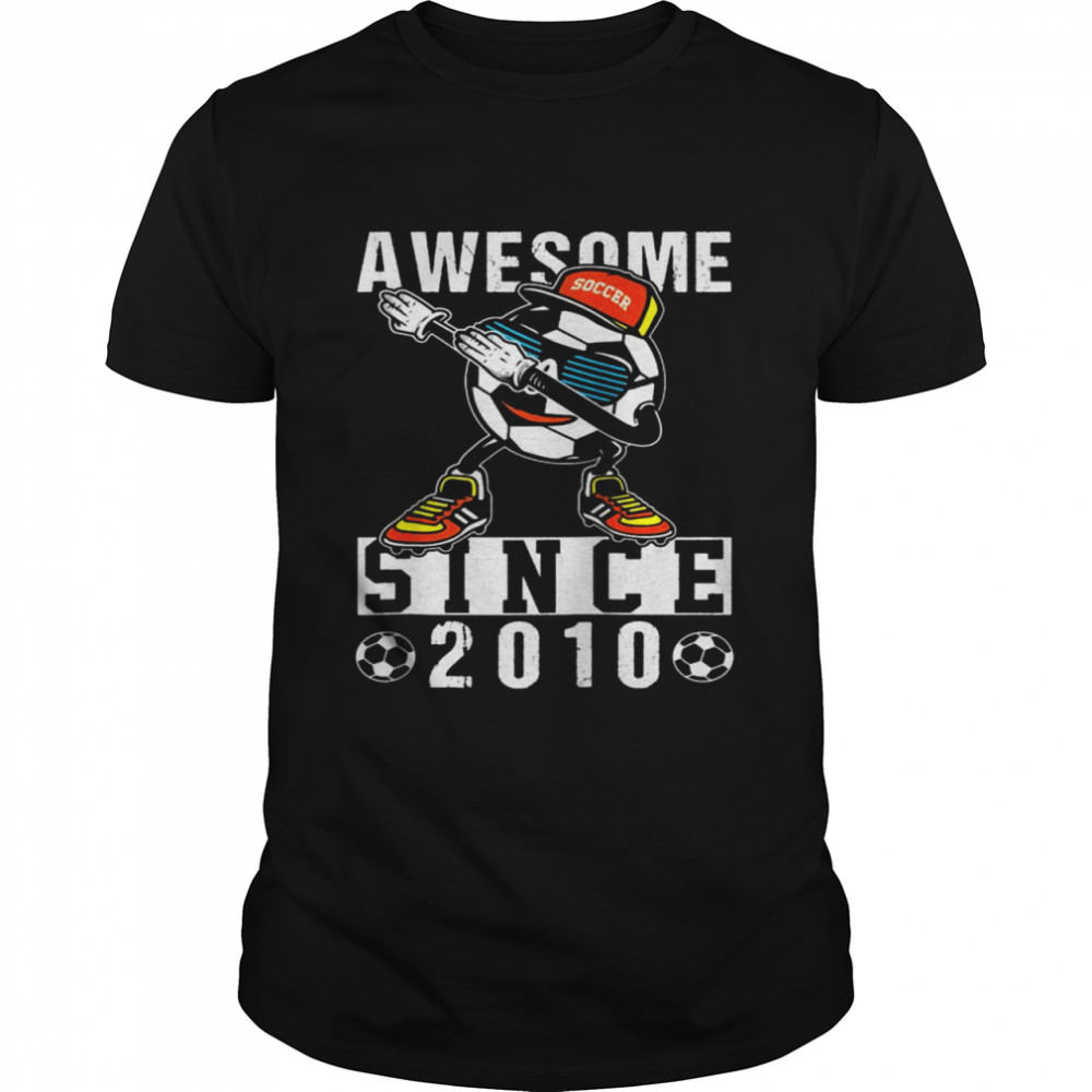 Awesome Since 2010, 10th Birthday Soccer Player Dab Present Shirt