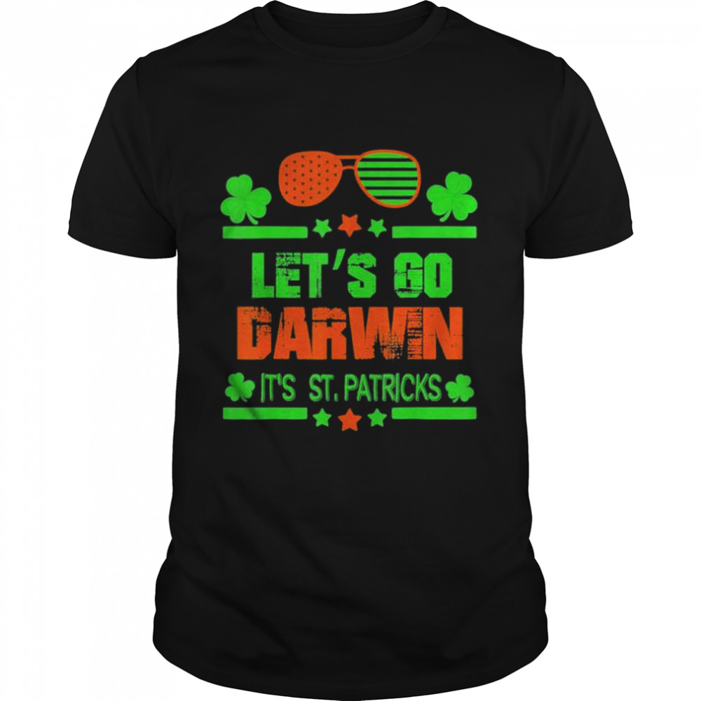 Lets Go Darwin Its St Patricks shirt