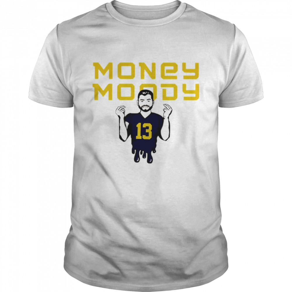 Money Moody Shirt