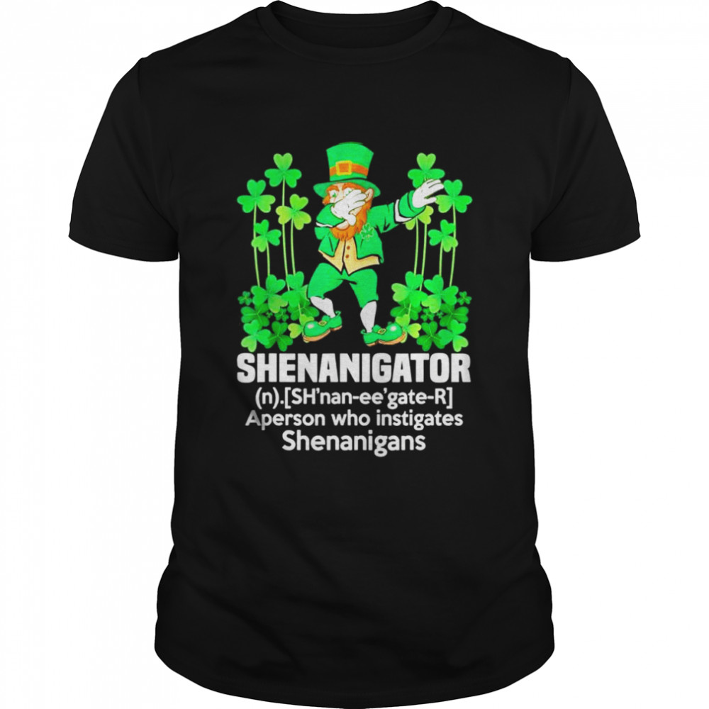 Shenanigator Definition Saint Patrick Day Gifts Leprechaun shirt